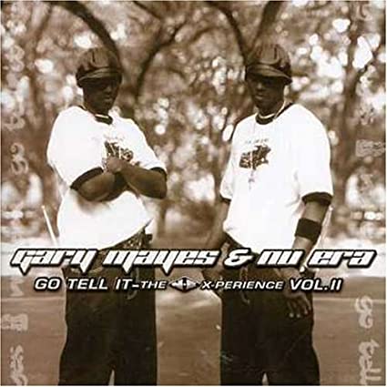 GARY MAYES & NU ERA: Go Tell It-the n.e.x-perience Vol.2