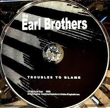 THE EARL BROTHERS: TROUBLES TO BLAME